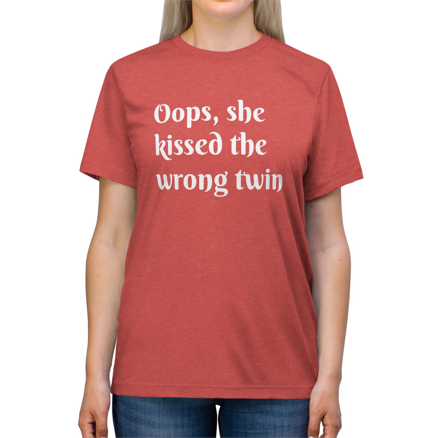 Oops, She Kissed the Wrong Twin Unisex Triblend Tee