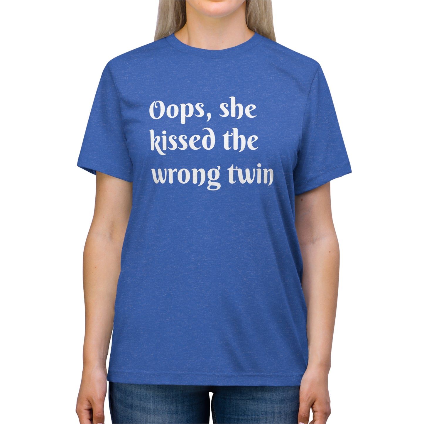 Oops, She Kissed the Wrong Twin Unisex Triblend Tee