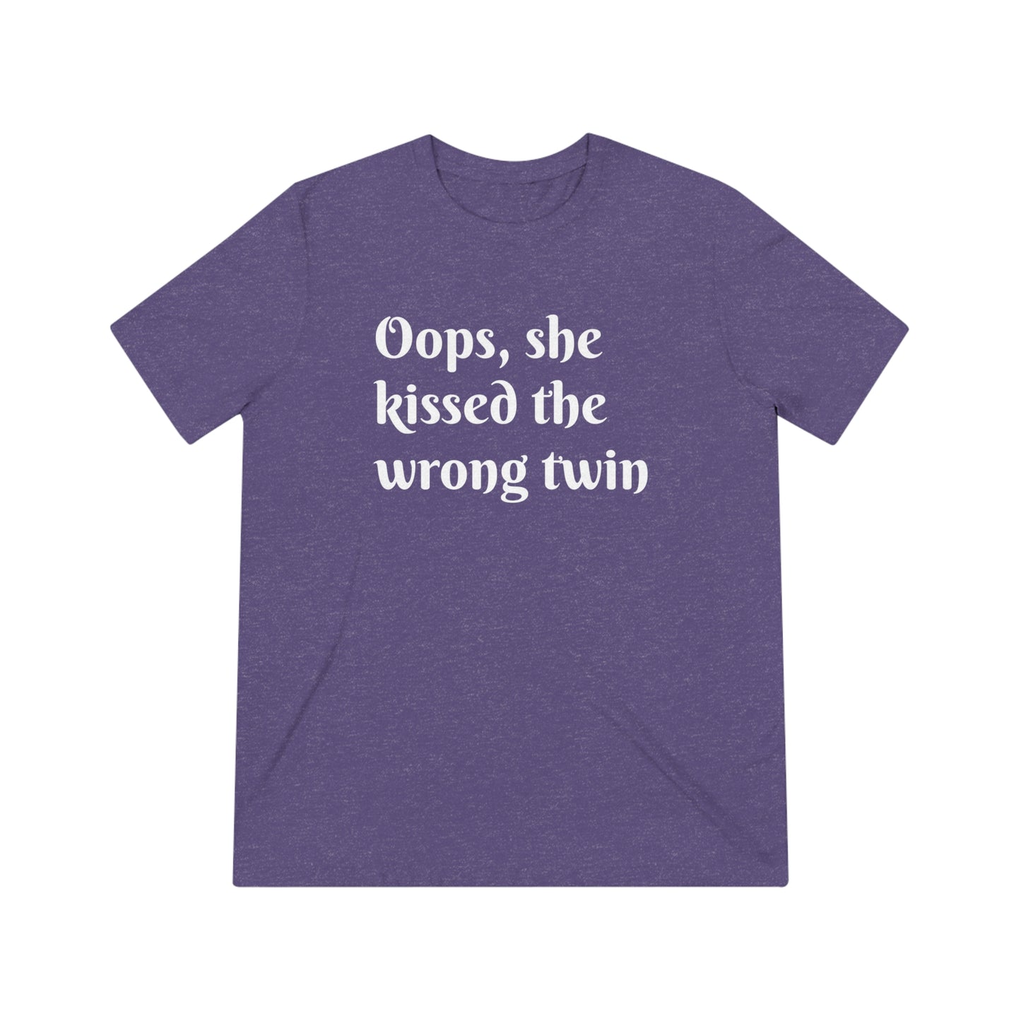 Oops, She Kissed the Wrong Twin Unisex Triblend Tee